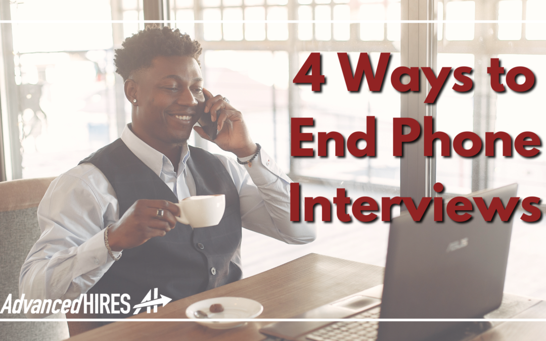 4 Ways to End Phone Interviews