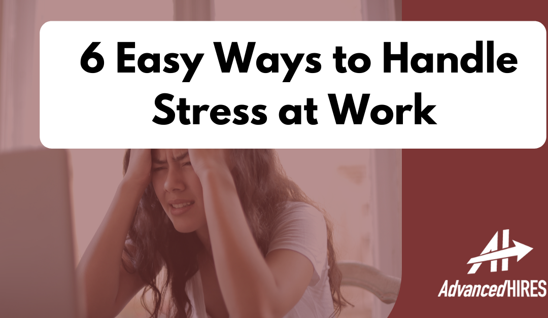 6 Easy Ways to Handle Stress at Work