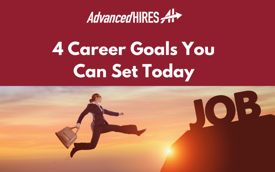 4 Career Goals You Can Set Today
