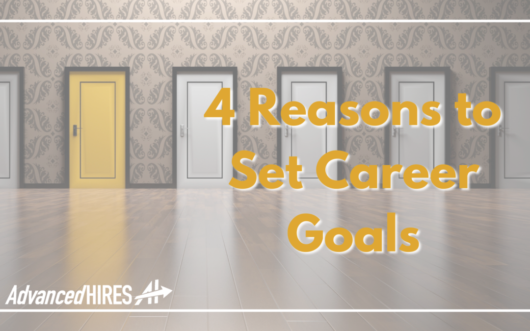 4 Reasons to Set Career Goals