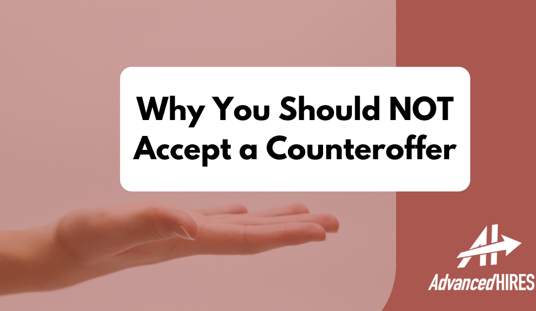 Why You Should NOT Accept a Counteroffer